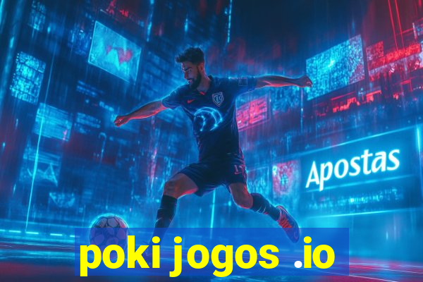 poki jogos .io